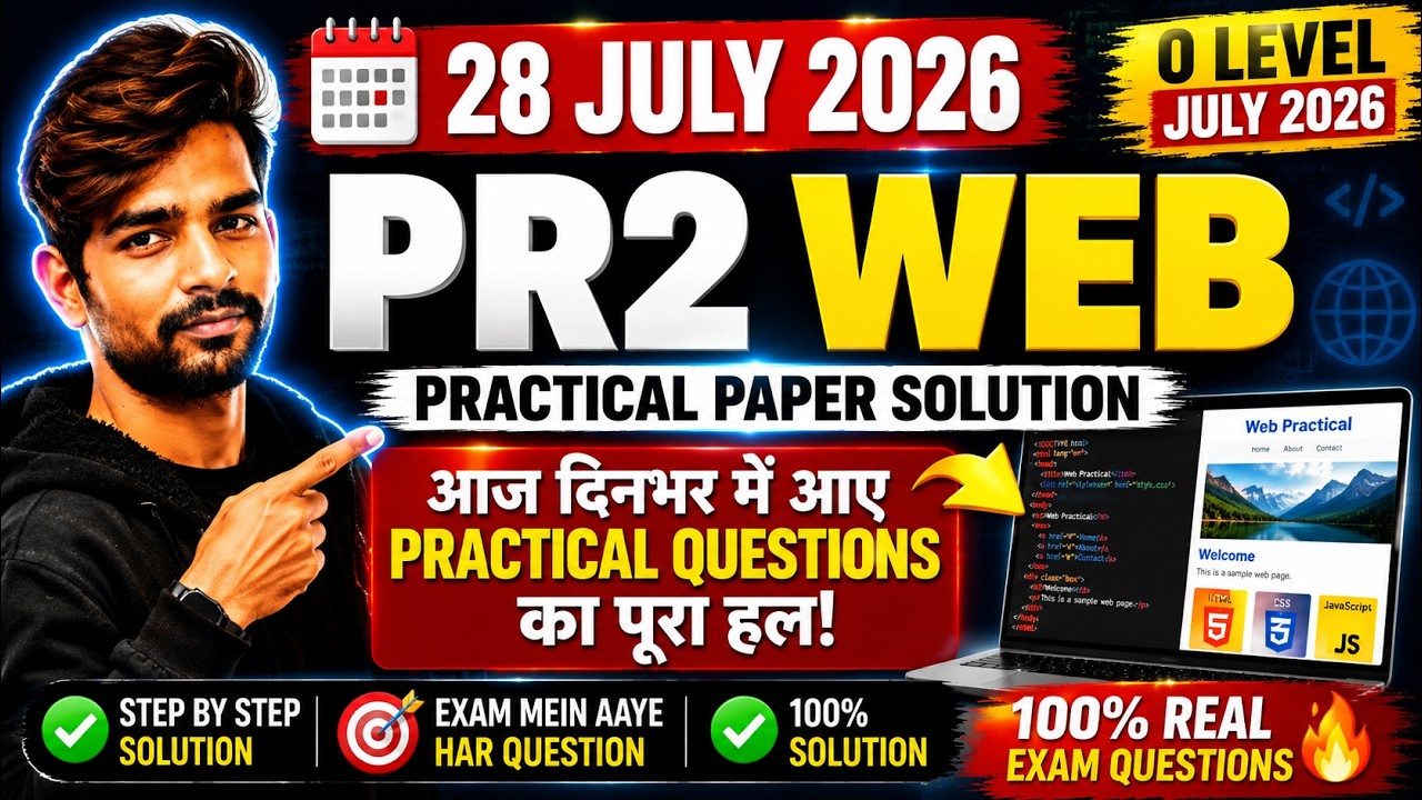 28 July 2026 PR2 Web Practical Paper Solution | M2 Practical Exam Questions | O Level July 2026