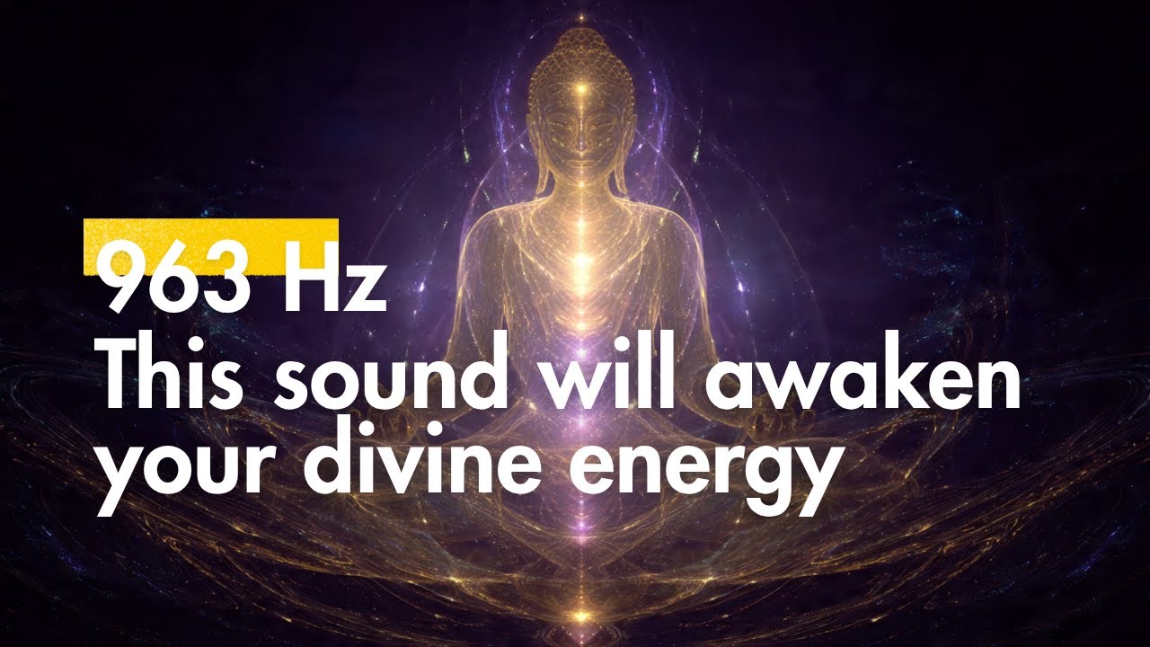 963 Hz | Gateway to Higher Awareness