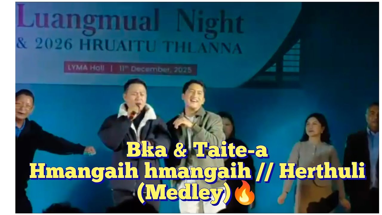Lalsangliana (Taite-a) // Hmangaih hmangaih // Herthuli (medley) // Luangmual Night