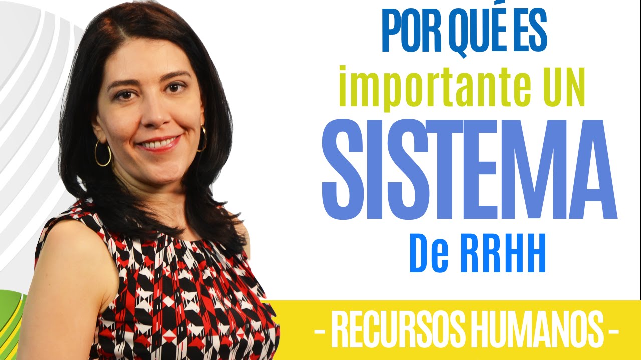 Recursos Humanos POR QUÉ ES IMPORTANTE UN SISTEMA DE RRHH (Verdadero) Ana María Godinez