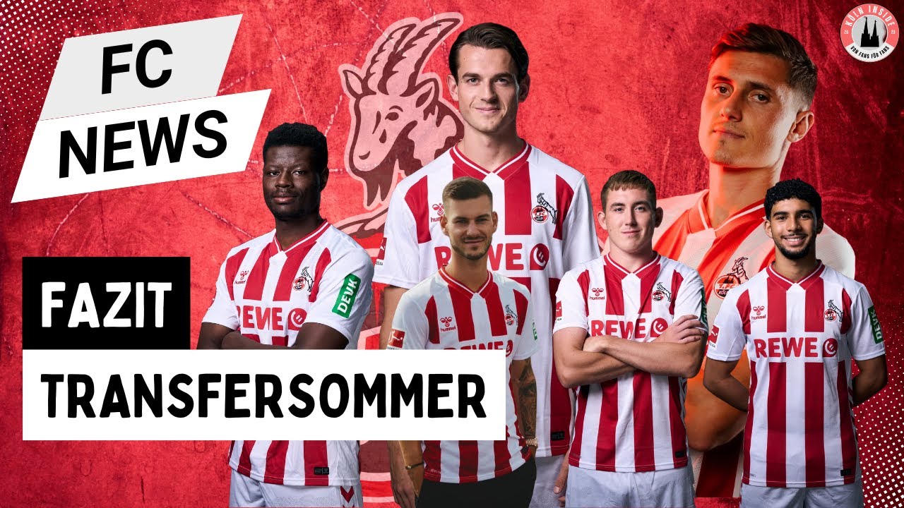 1. FC Köln: Fazit Transfersommer | Zu- und Abgänge