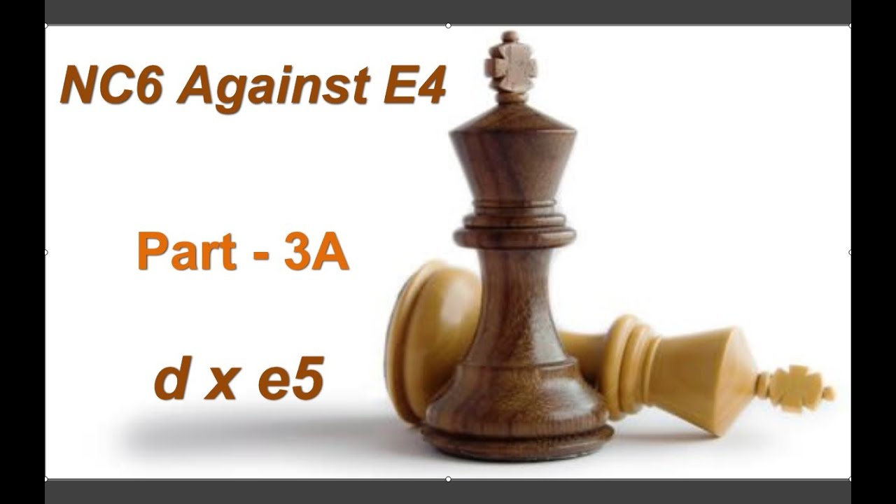 NC6 Repertoire (Part-3A) -- dxe5