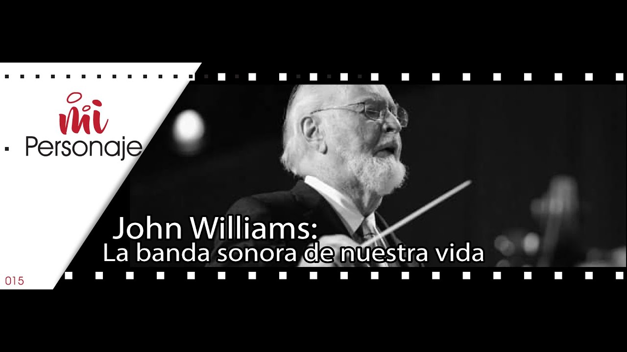 John Williams: La banda sonora de nuestra vida.