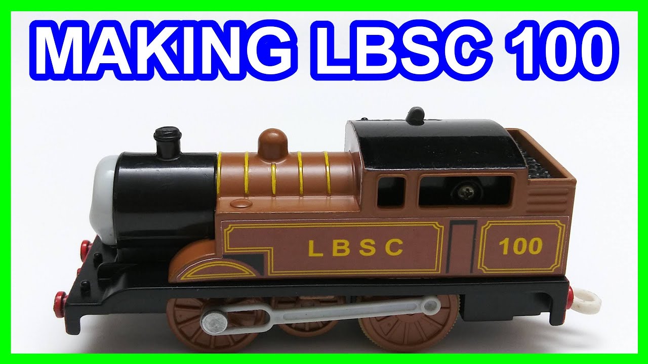 Making Custom LBSC 100 Trackmaster Thomas & friends Thomas y sus amigos Томас и друзья きかんしゃトーマス