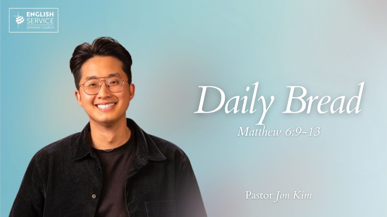 Daily Bread | Pastor Jon Kim