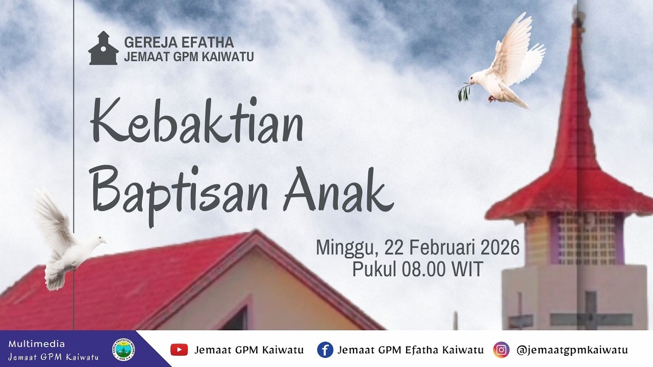 KEBAKTIAN BAPTISAN ANAK || Jemaat GPM Kaiwatu Minggu, 22 Februari 2026