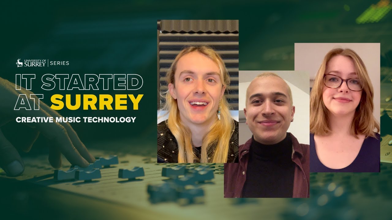 It Started at Surrey | Creative Music Technology | University of Surrey