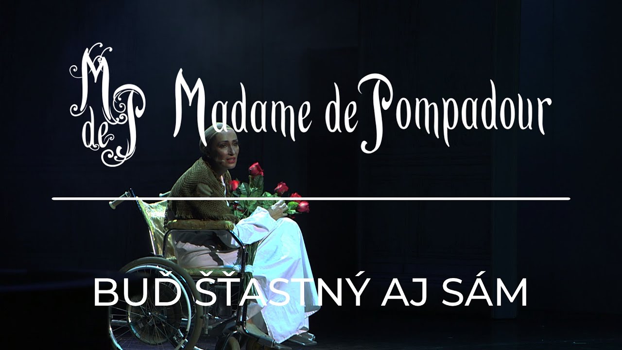 MADAME DE POMPADOUR - Buď šťastný aj sám
