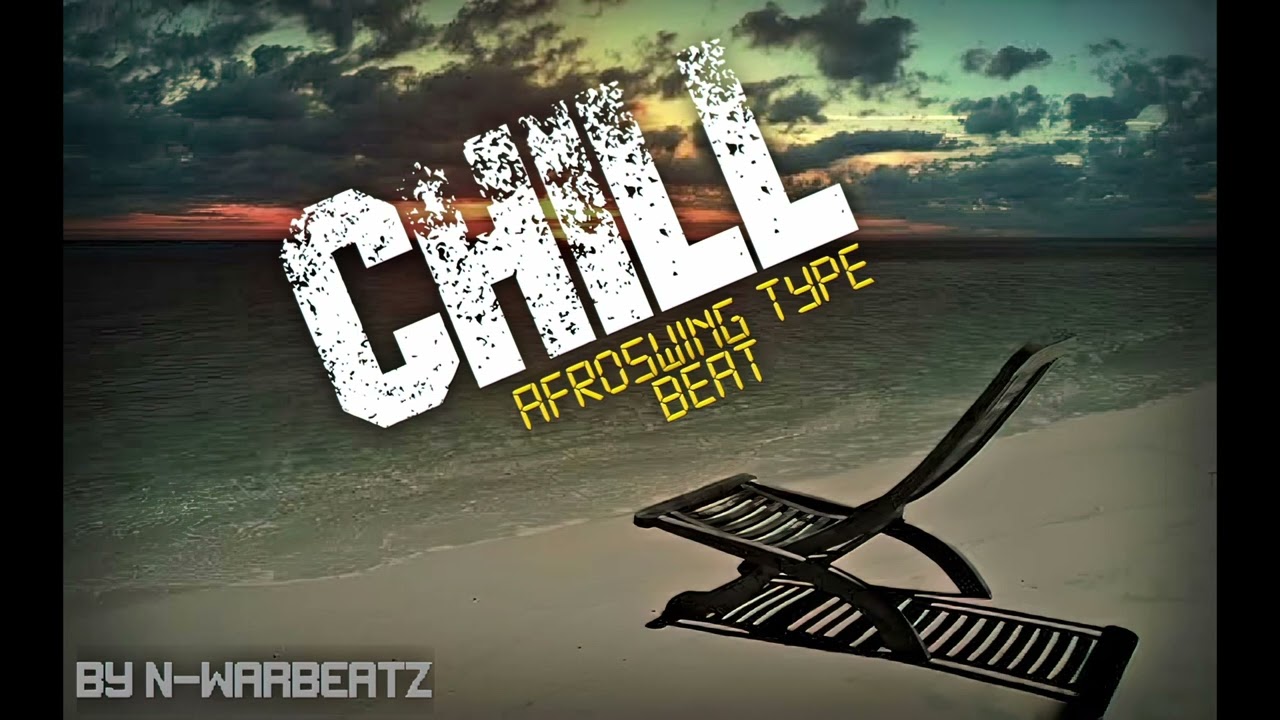 Chill ( UK Afroswing Burna Boy Type Beat ) Dancehall Afrobeat Instrumental + Free FLP / Fl Studio