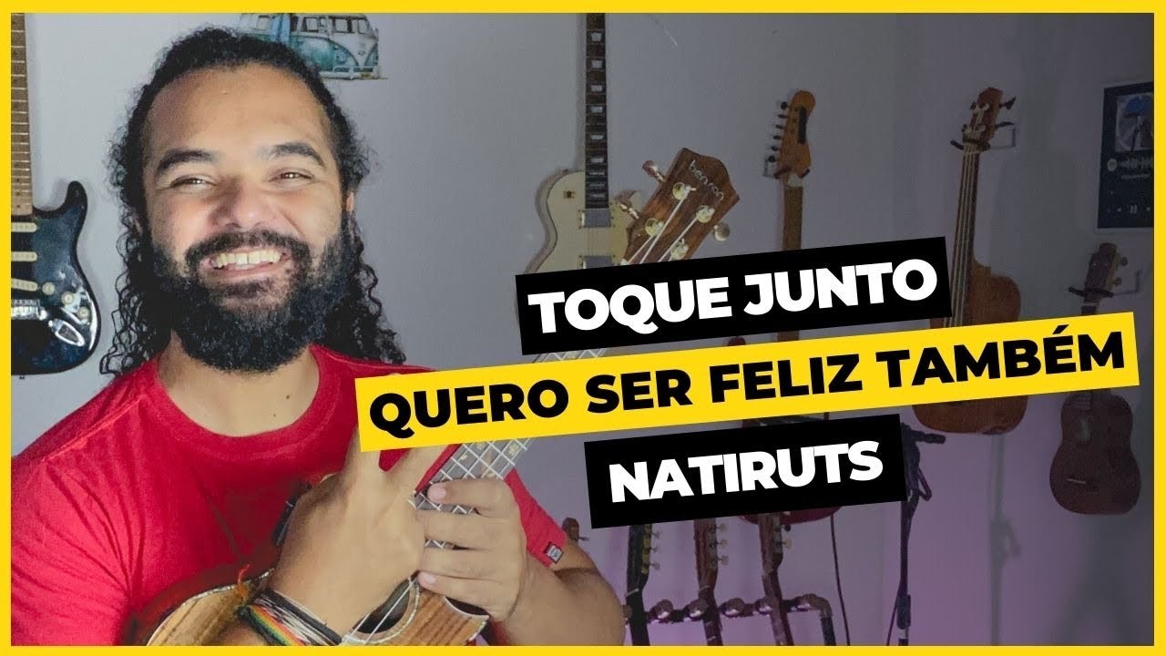 Toque Junto Quero Ser Feliz Também - Natiruts | Cifra De Ukulele