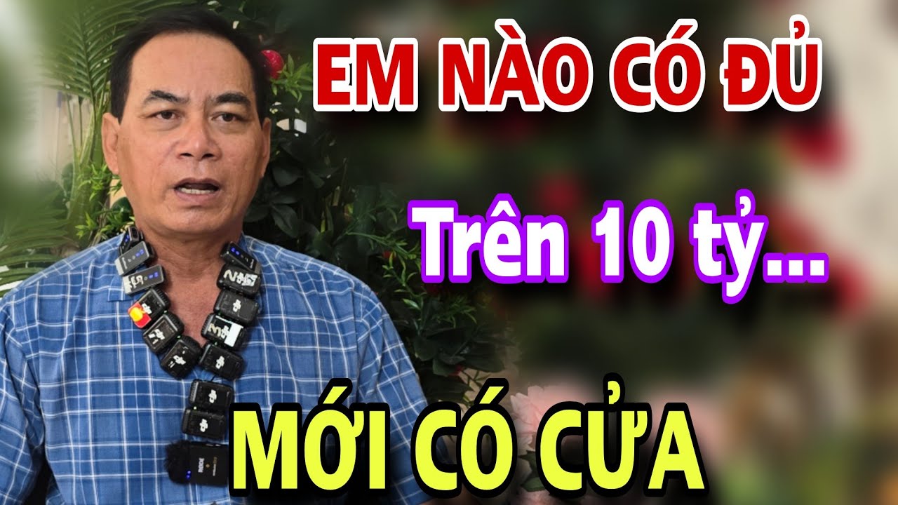 MUỐN ĐẾN VỚI ANH em phải đủ 10 t ỷ mới có cửa CÁI KẾT BẬT NGỬA