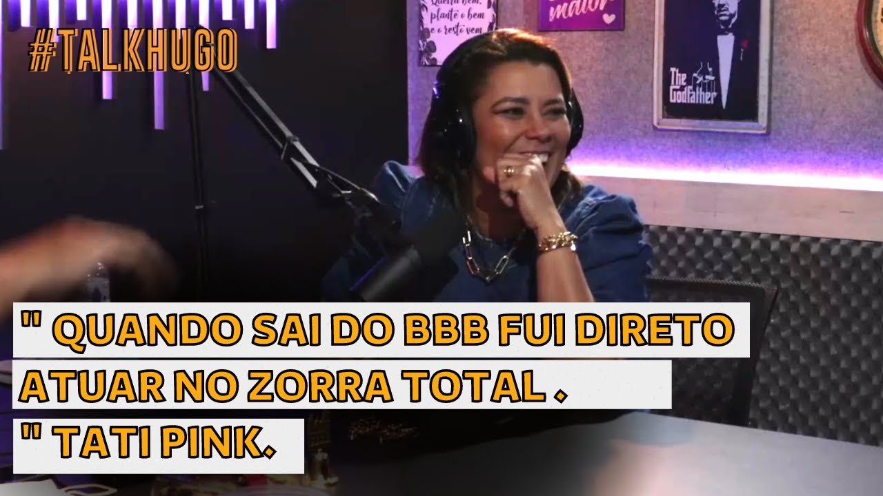 TATI PINK FOI ATUAR NO ZORRA TOTAL QUANDO SAIU DO BBB5