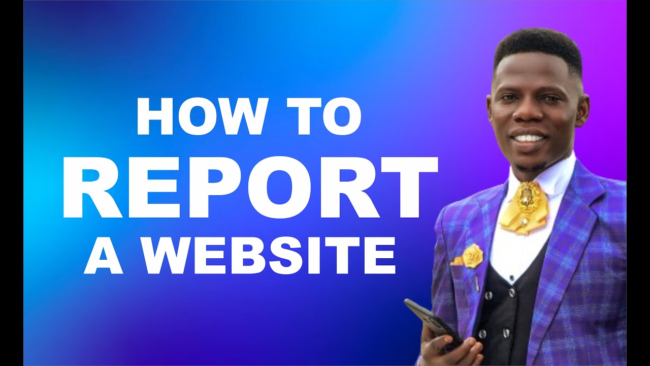 HOW TO REPORT A SCAM WEBSITE ONLINE