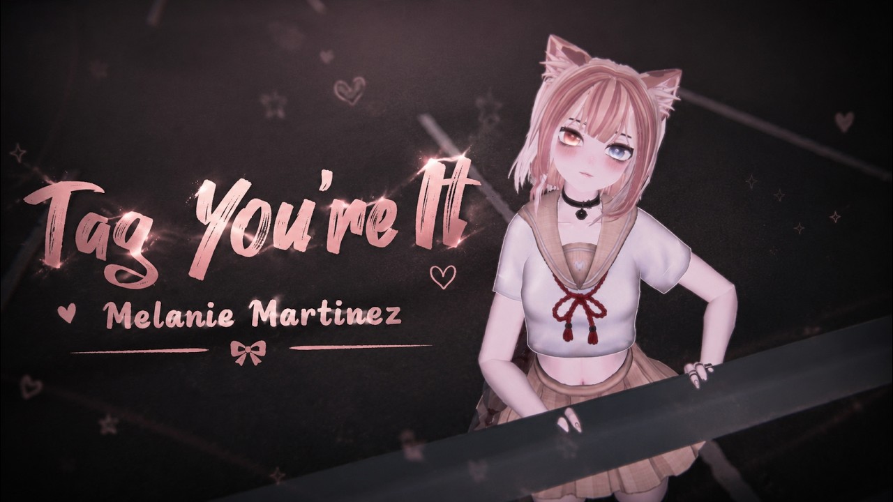 Tag You’re It – Melanie Martinez // VRChat