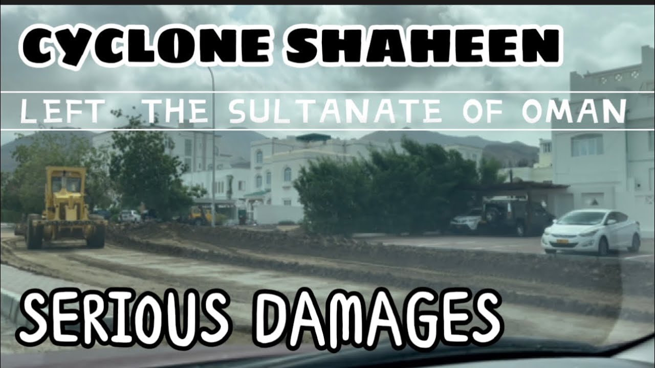 CYCLONE SHAHEEN HAS LEFT THE SULTANATE OF OMAN  DAMAGE / FLOODED /DEBRIS