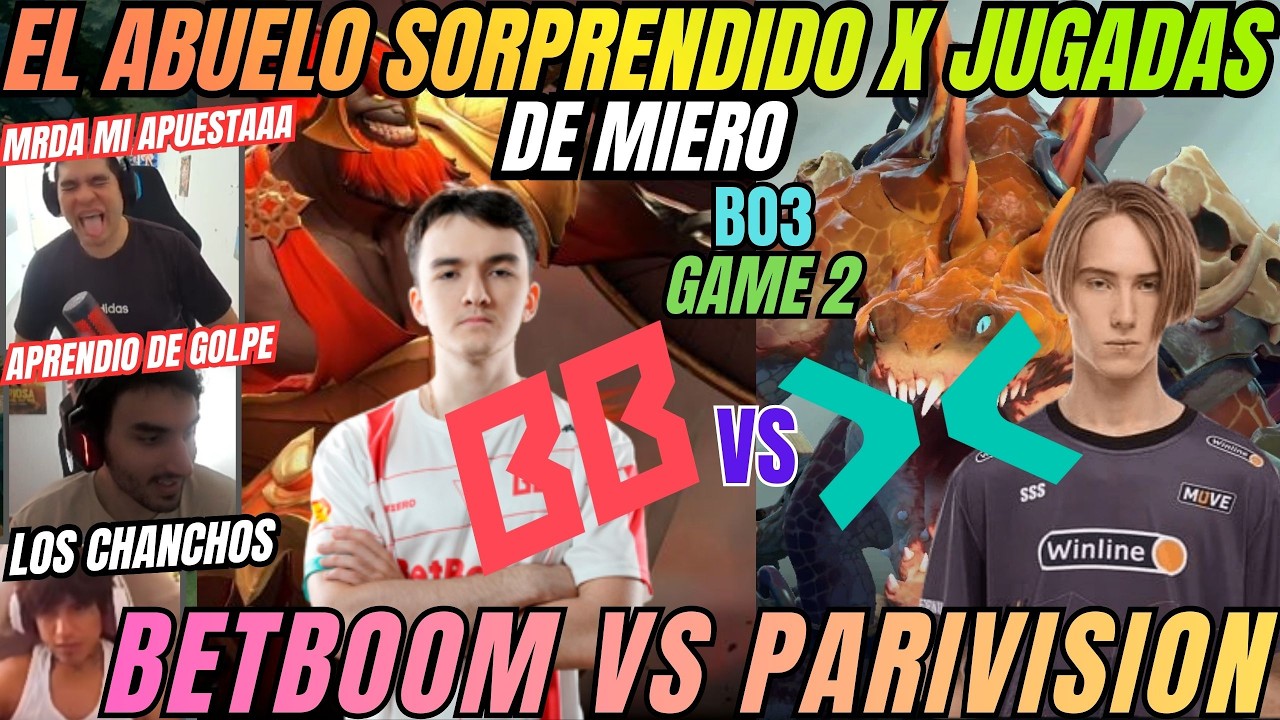 EL ABUELO NO PUEDE CREER Q MIERO HAYA APRENDIDO A JUGAR DE GOLPE - BETBOOM VS PARIVISION -GAME2 -B02