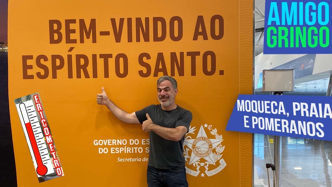 GRINGOS no ESPIRITO SANTO: moqueca, raízes alemãs e o ERICÓMETRO(???)