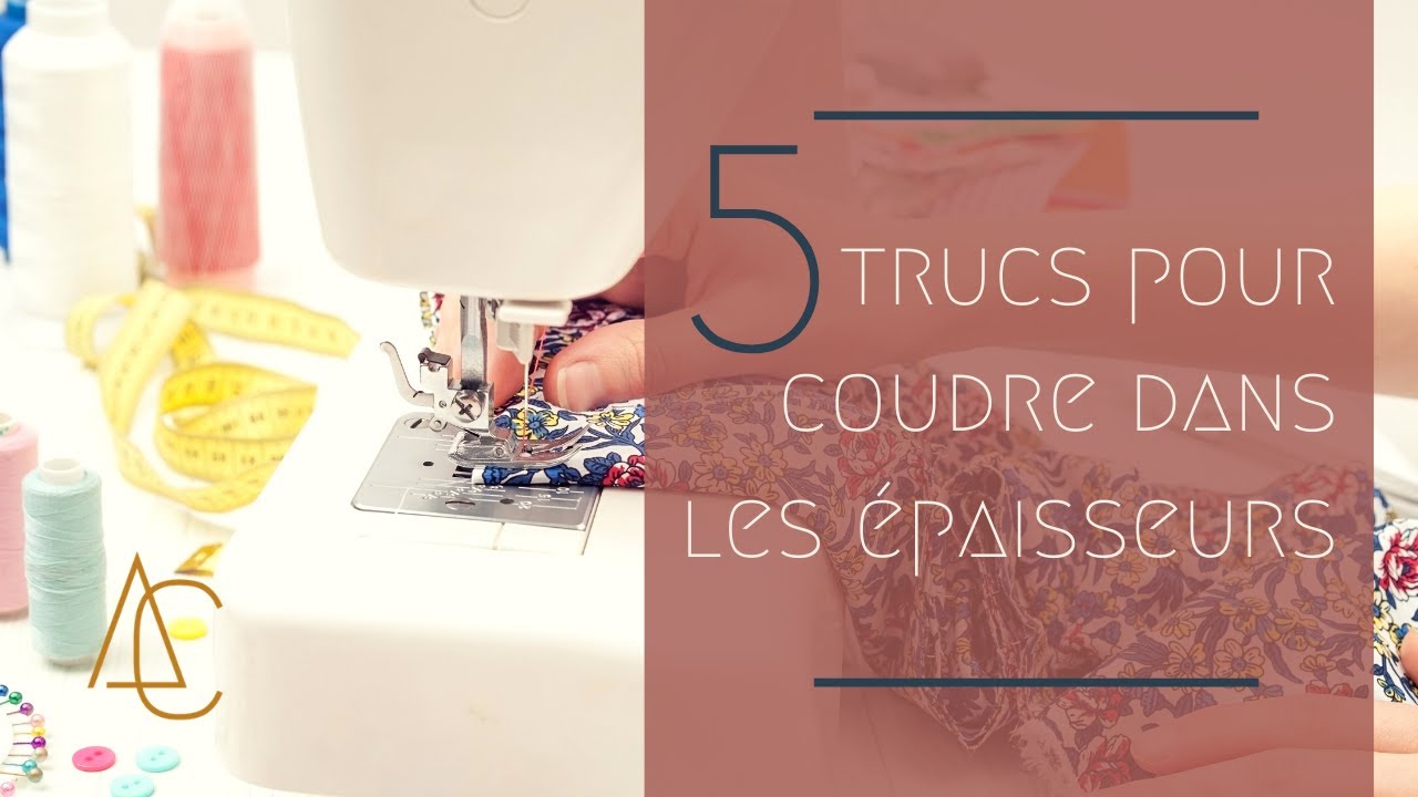 5 trucs pour coudre dans les épaisseurs