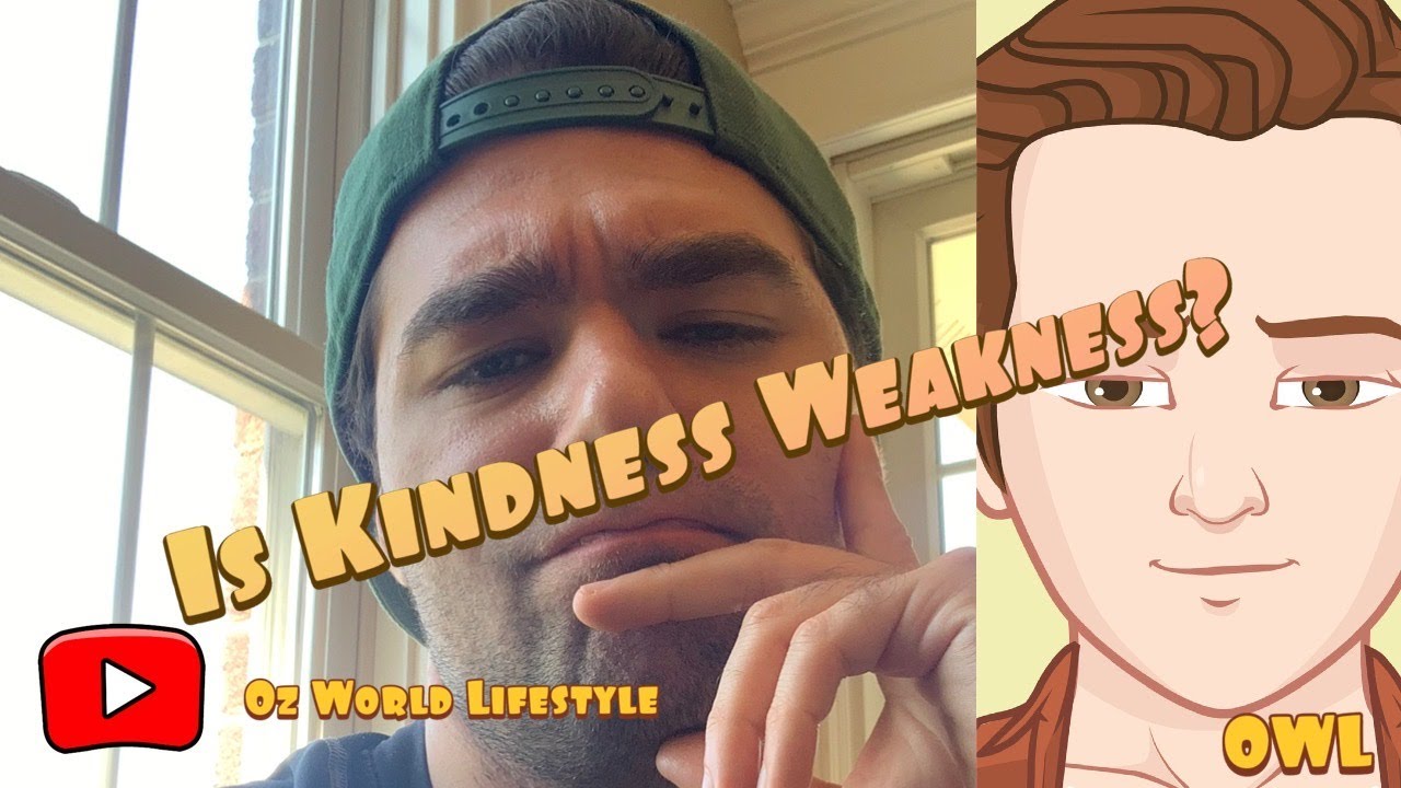 Is Kindness Weakness?