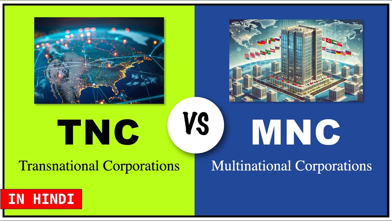 TNC VS. MNC IN HINDI | Transnational Corporations Vs. Multinational Corporations Differences | ppt