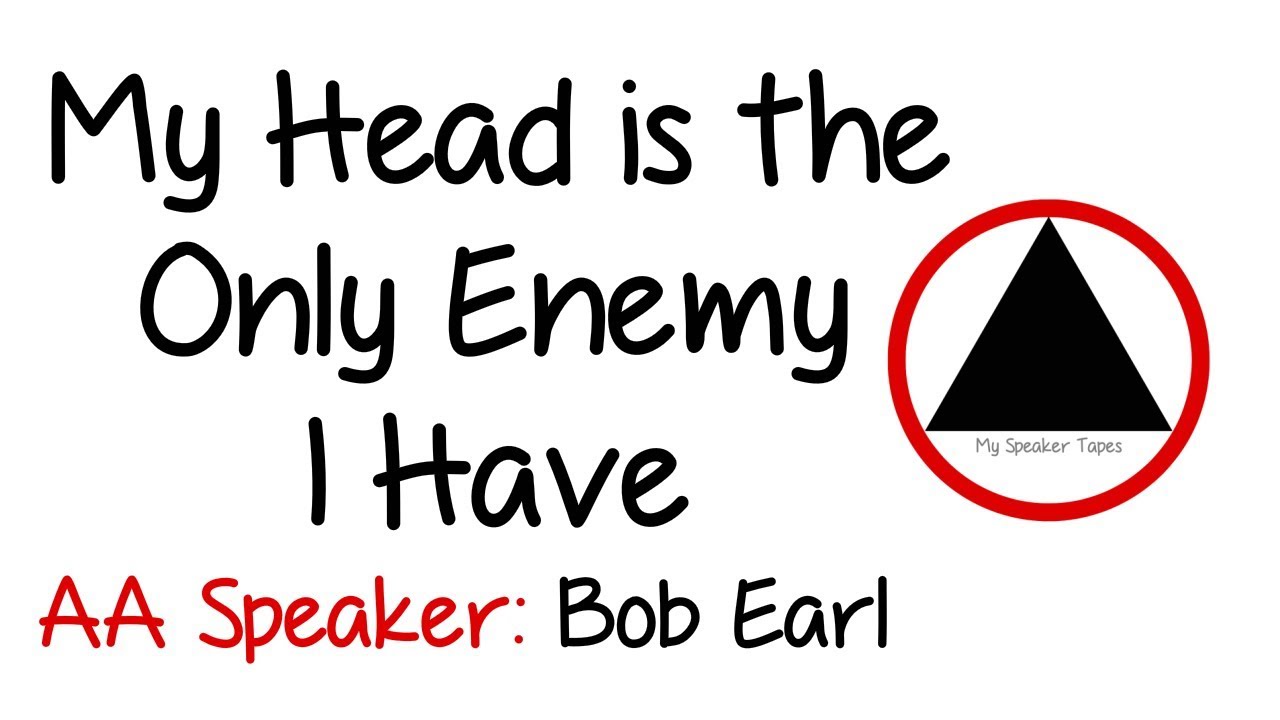 My Head is the Only Enemy I Have | AA Speaker Bob Earl