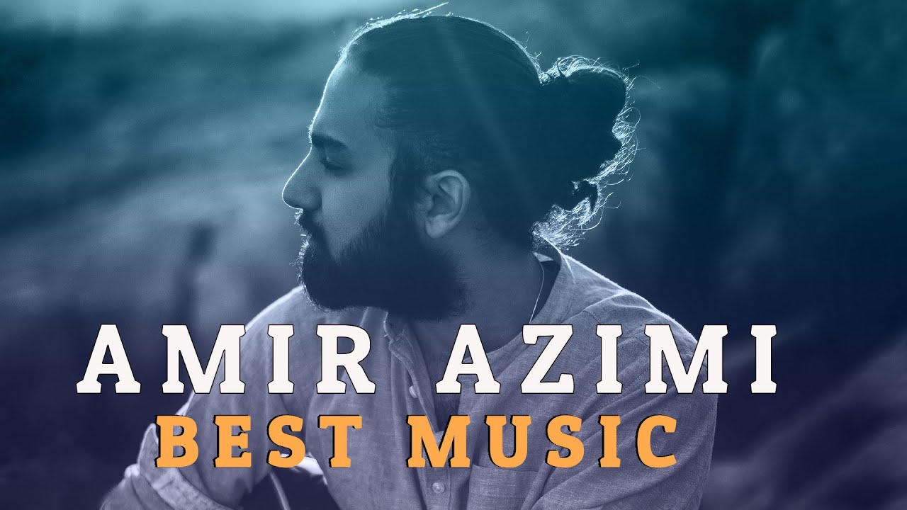 Amir Azimi - Top 3 (امیر عظیمی - منتخب بهترین آهنگ های امیر عظیمی)