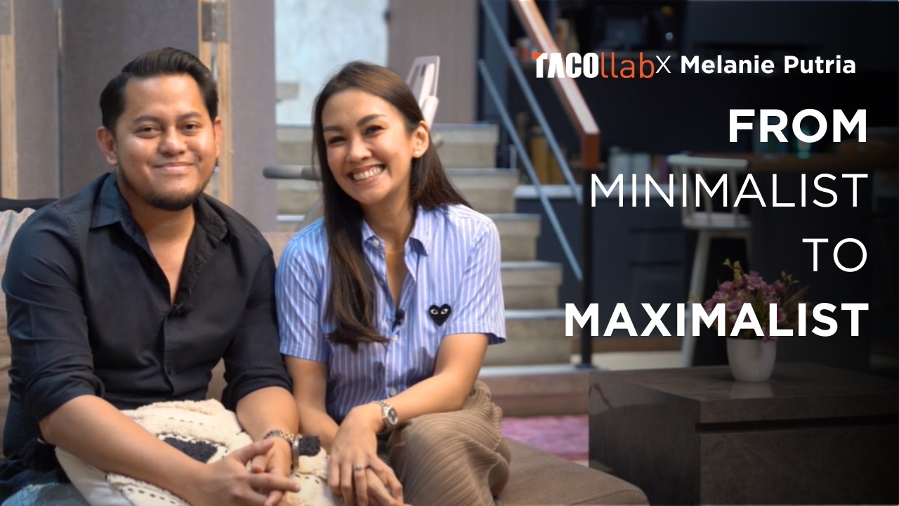 From Minimalist to Maximalist - TACOLLAB x Melanie Putria