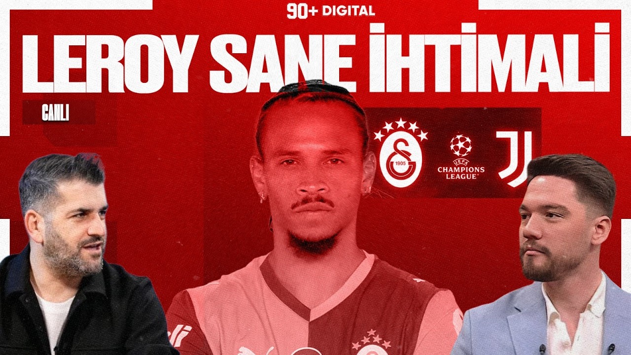 GALATASARAY'IN JUVENTUS 11'İ | Leroy Sane ve Singo oynayacak mı? Son dakika gelişmeleri