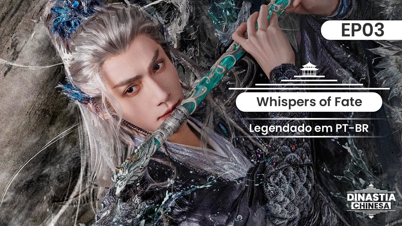 [PT-BR]  ▶ Drama: Whispers Of Fate (Sussurros do Destino) | Episódio 03