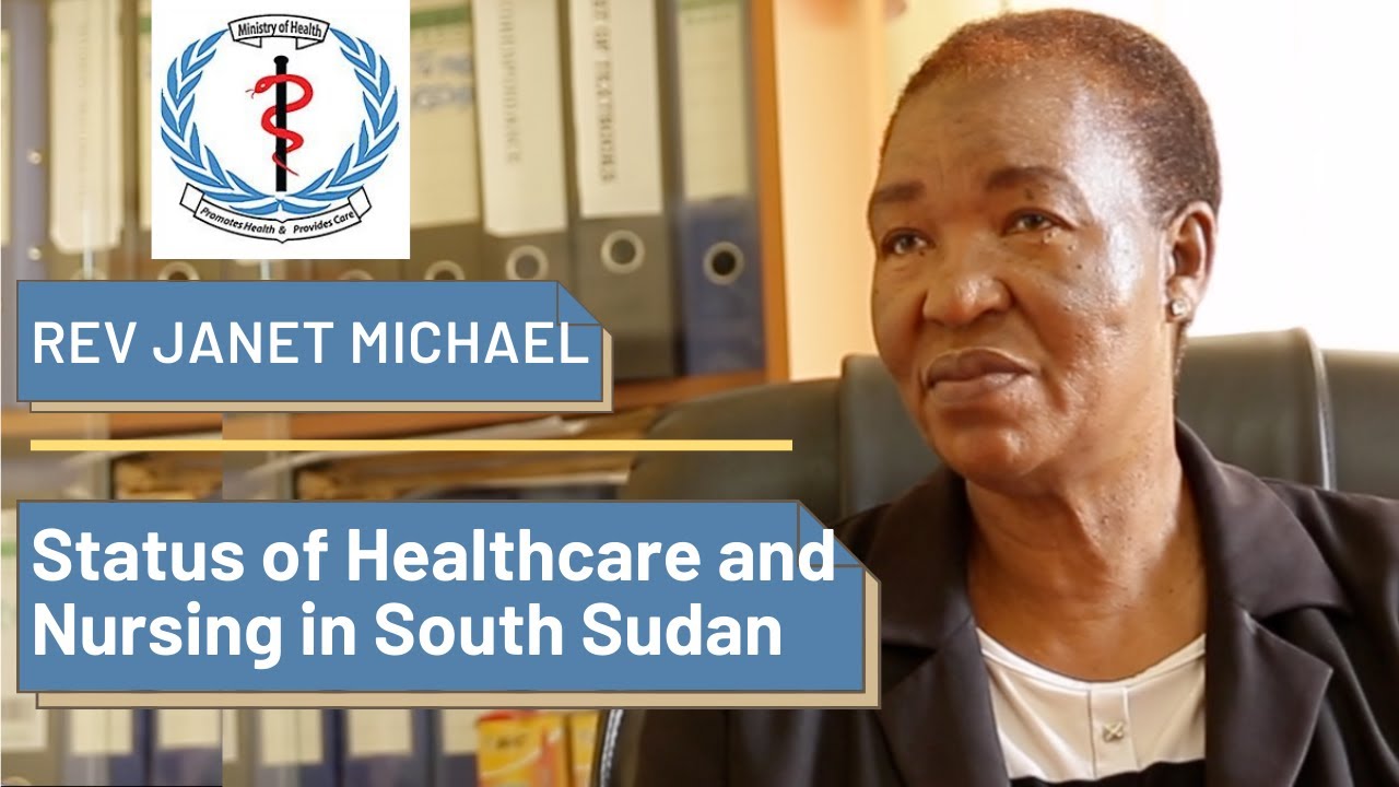 Healthcare and Nursing in South Sudan with Director of Nursing & Midwifery Rev. Janet Michael