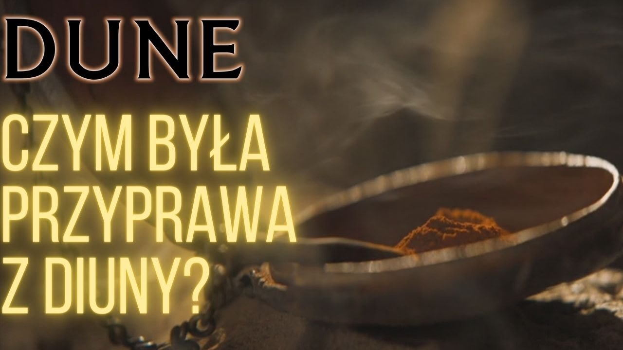 Diuna - Czym Była Przyprawa z Arrakis?