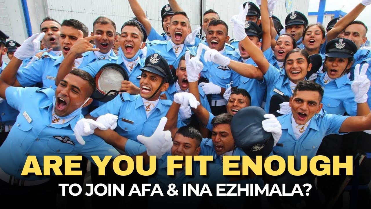 Are You Fit Enough to Join Air Force Academy & Indian Naval Academy?