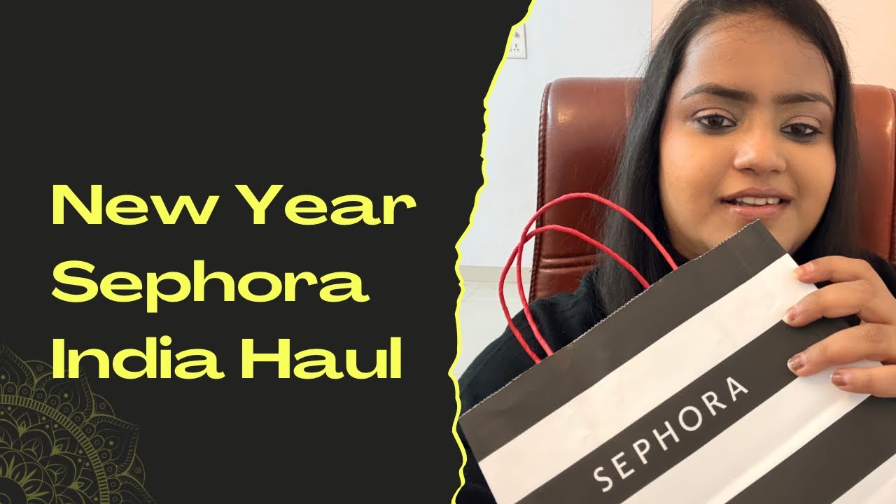 Sephora Haul India by Parul Gupta | Indian Chehra | Parul Gupta