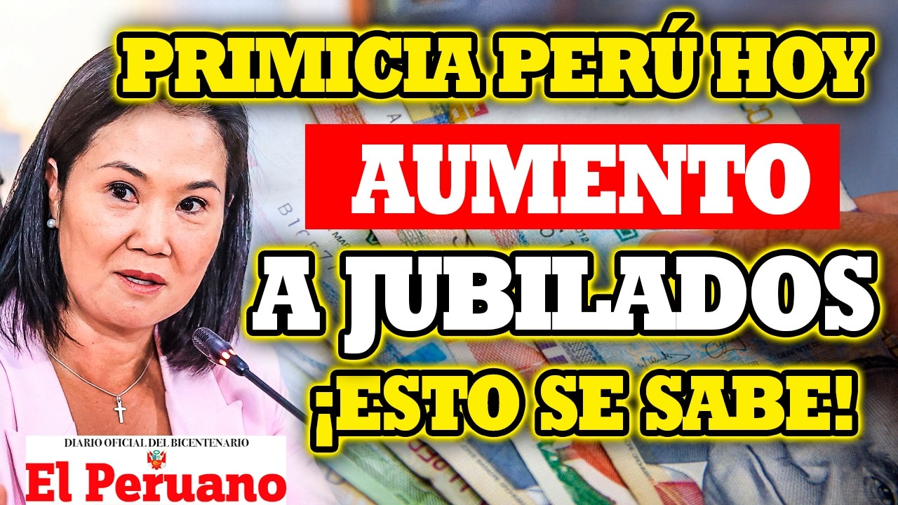 &iexcl;Lo &Uacute;ltimo! aumento de pensi&oacute;n jubilados hay noticias &iexcl;Esto se sabe! - Pensiones dignas LEY N&ordm; 32581