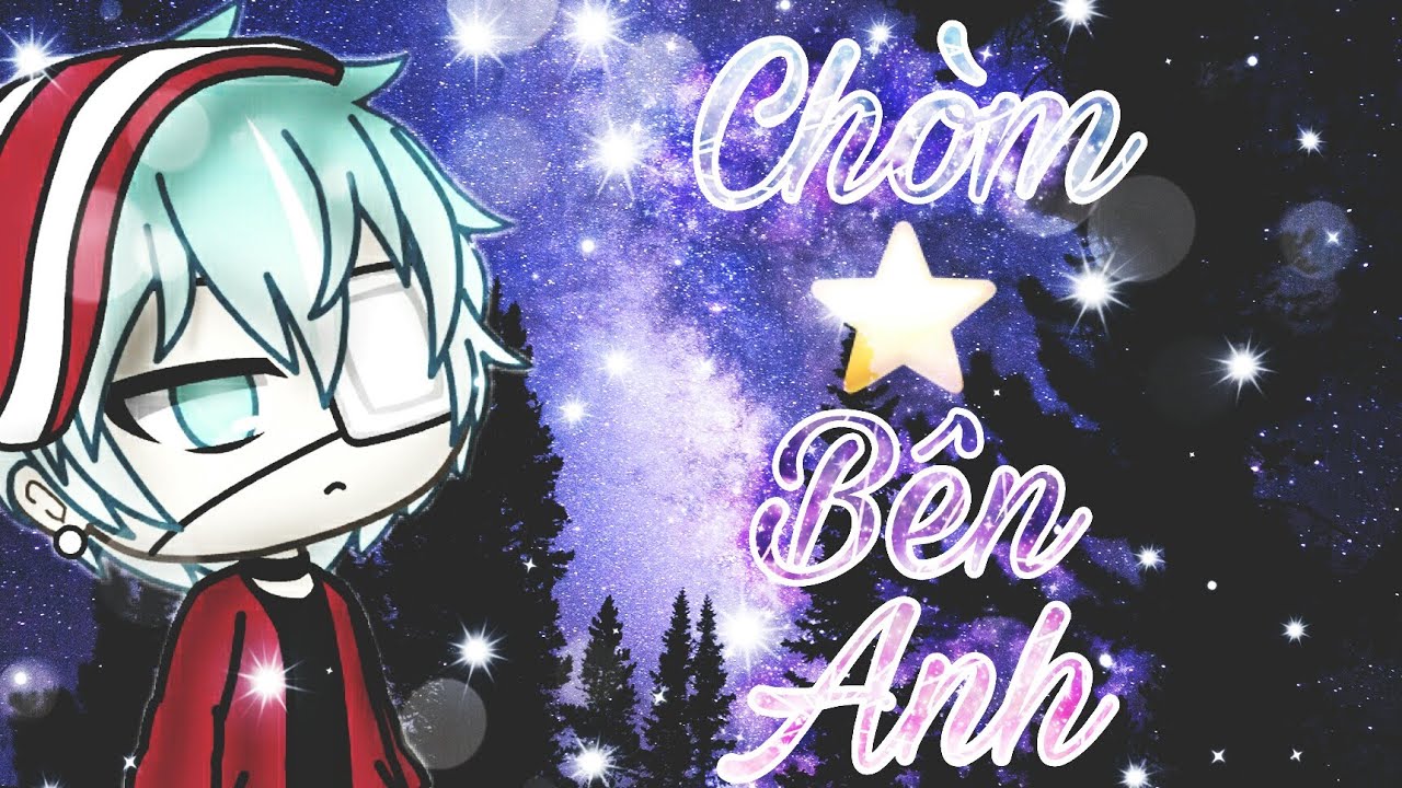 Gacha Life || MV 'Chòm Sao Bên Anh' - Kobie, Kiều Phạm, Hải Linh, Ngọc Vy || Kei Gacha
