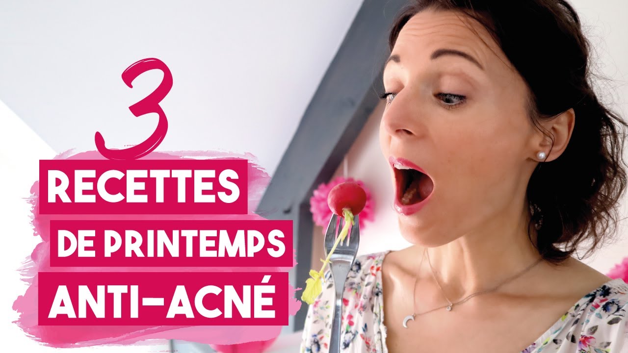 3 recettes de printemps anti-acné