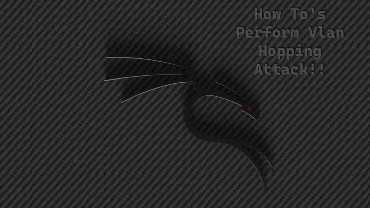 How To's Perform Vlan Hopping Attack!!