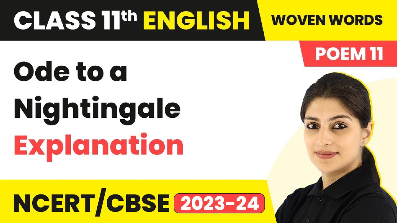 Class 11 English Woven Words (Poetry) Poem 11 | Ode to a Nightingale - Explanation