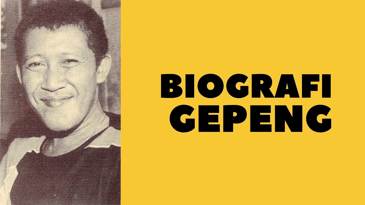 Biografi Gepeng