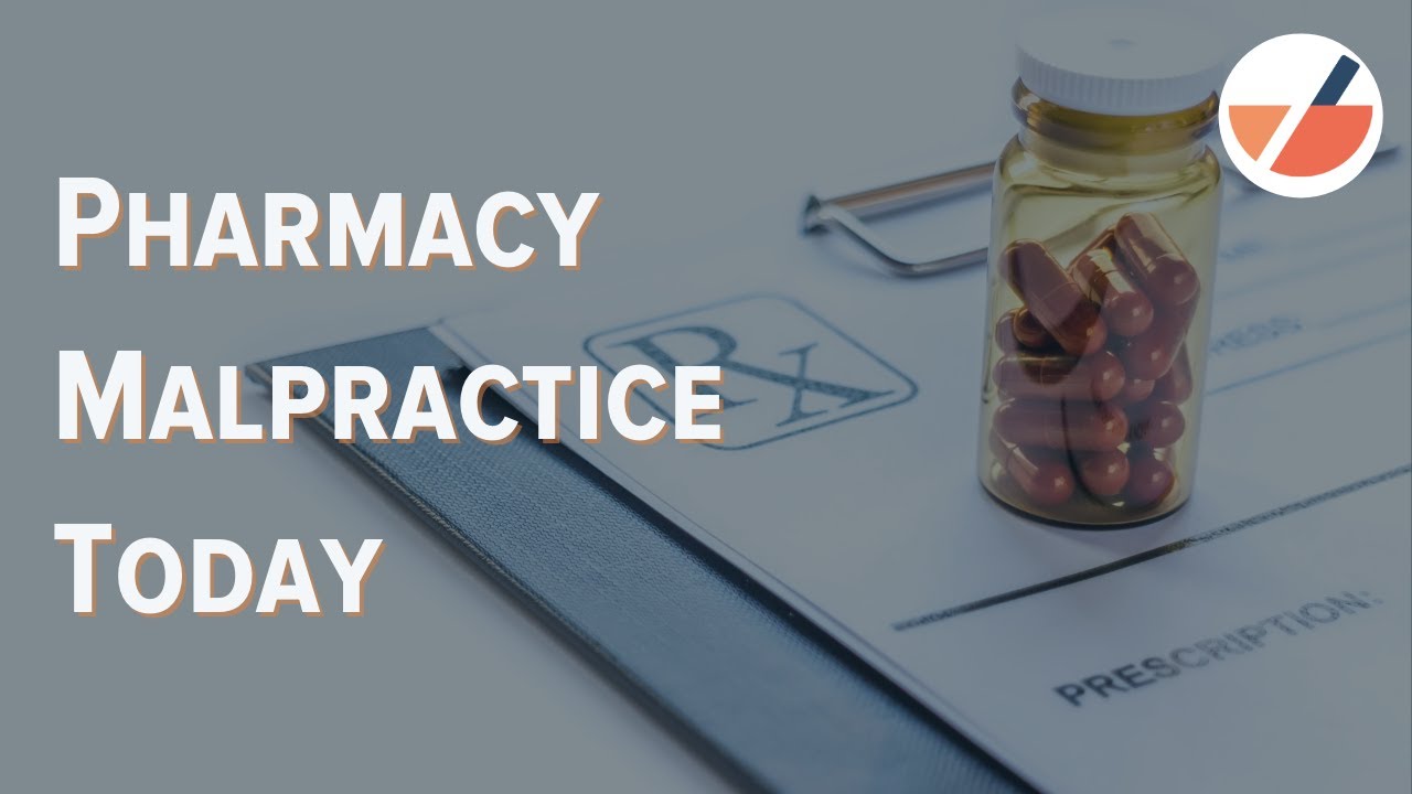 Pharmacy Malpractice Today