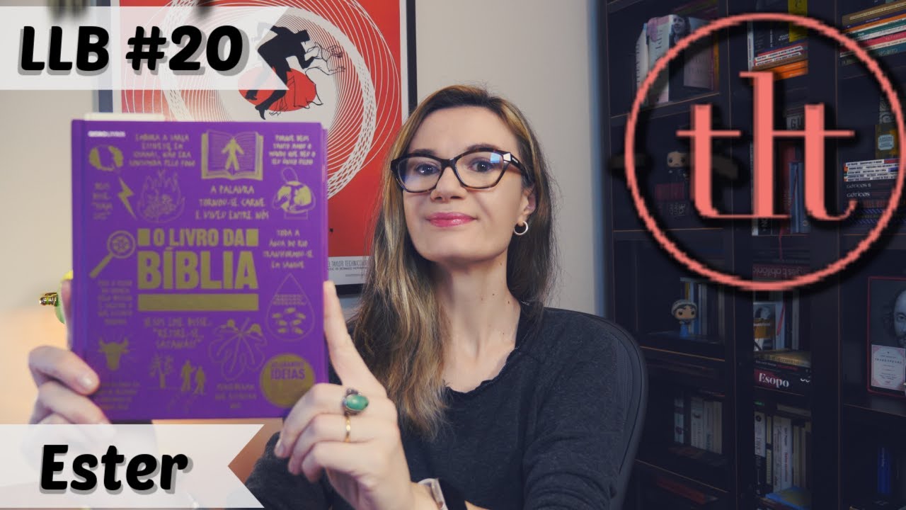 Leitura Literária da Bíblia (LLB #20): Ester