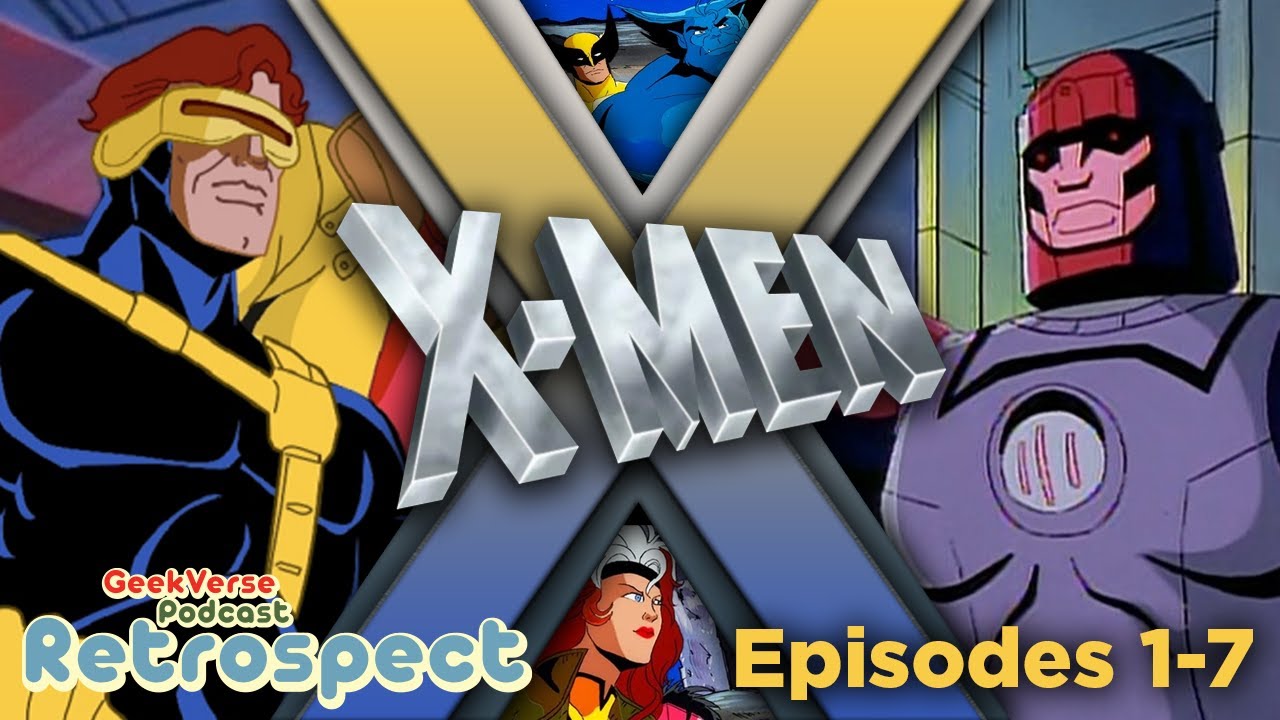 X-Men S1 EP 1-7 Retrospective