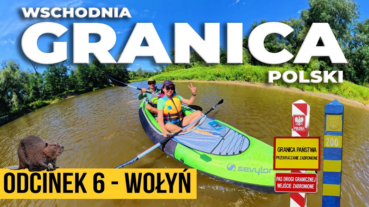 Kajakiem po wschodniej granicy Polski - przygoda życia na rzece Bug! - Odcinek 6