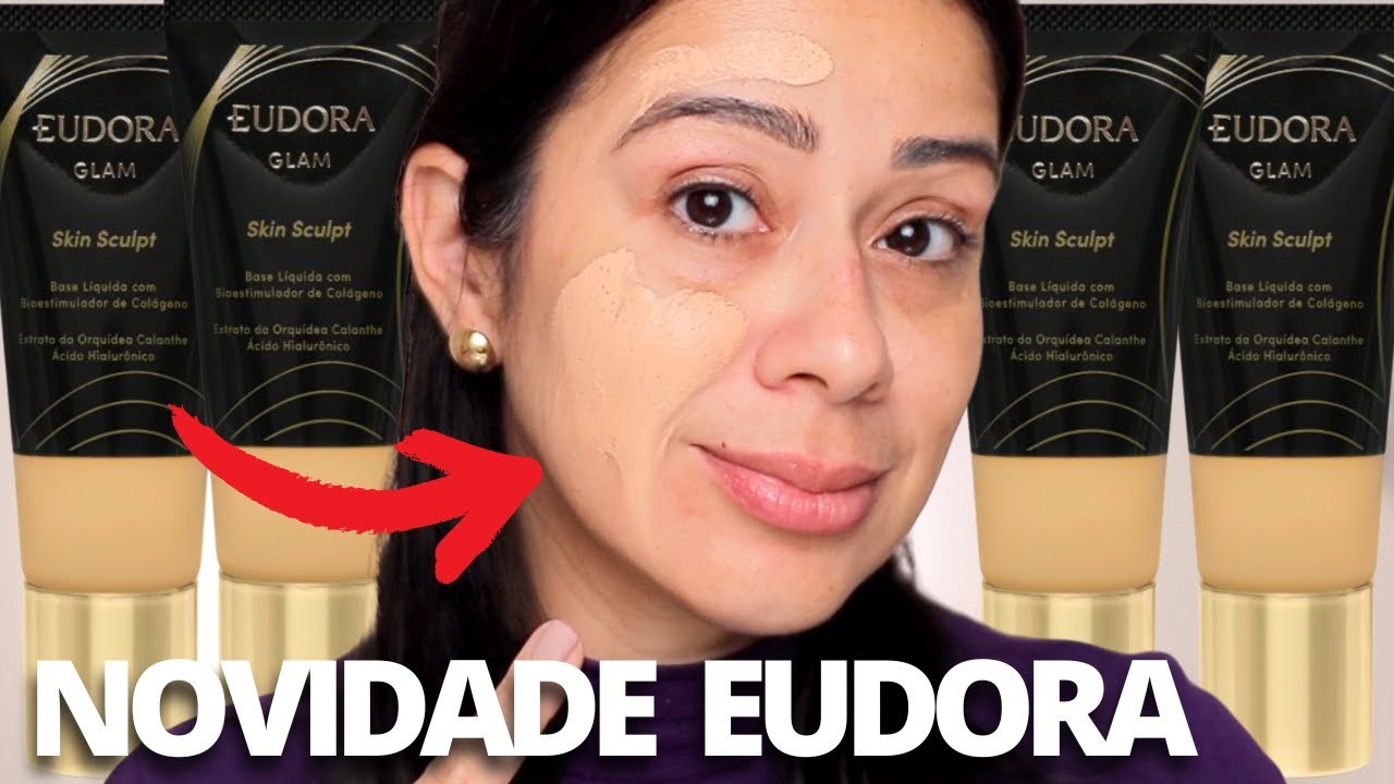 Testei a NOVA BASE de EUDORA Glam | Base SKIN SCULPT
