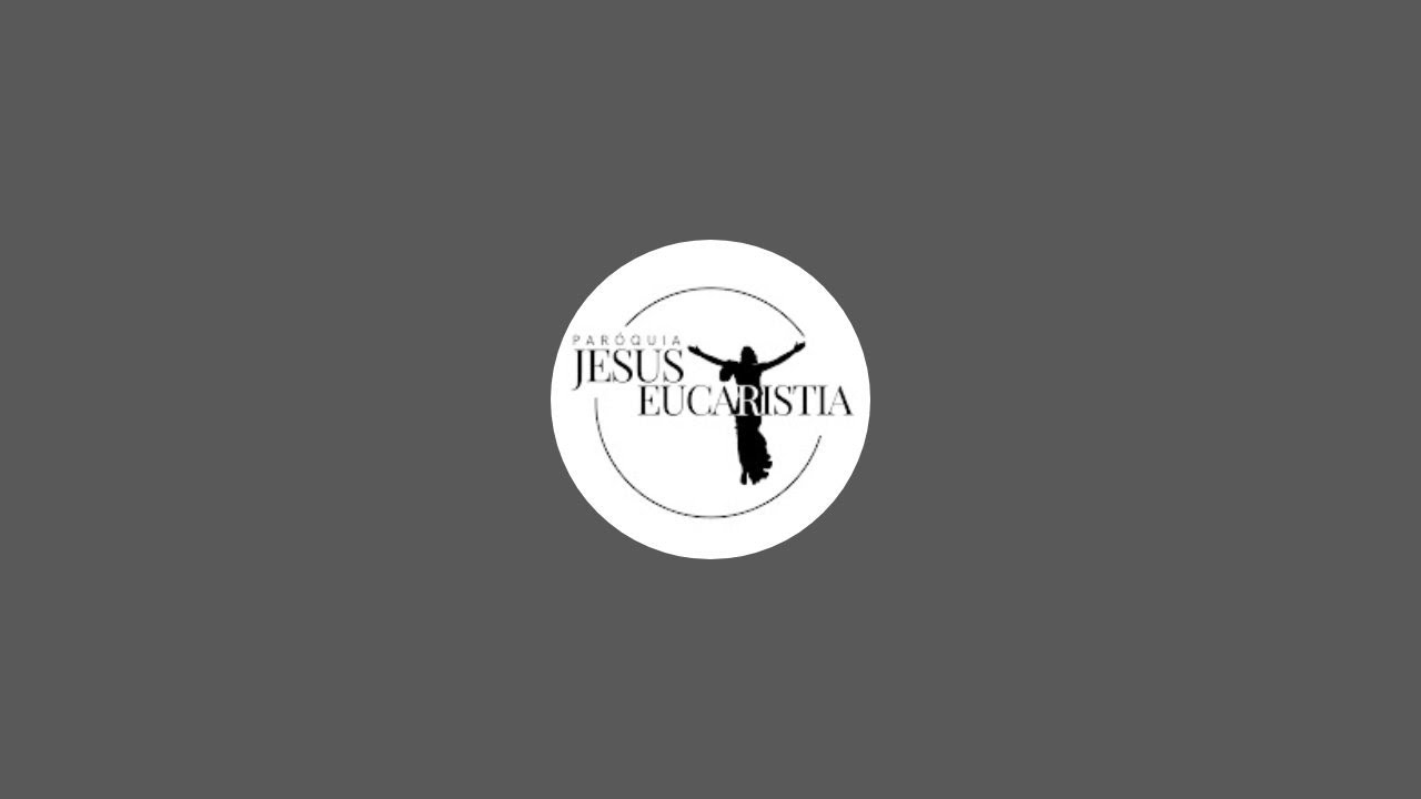 Paróquia Jesus Eucaristia está ao vivo!