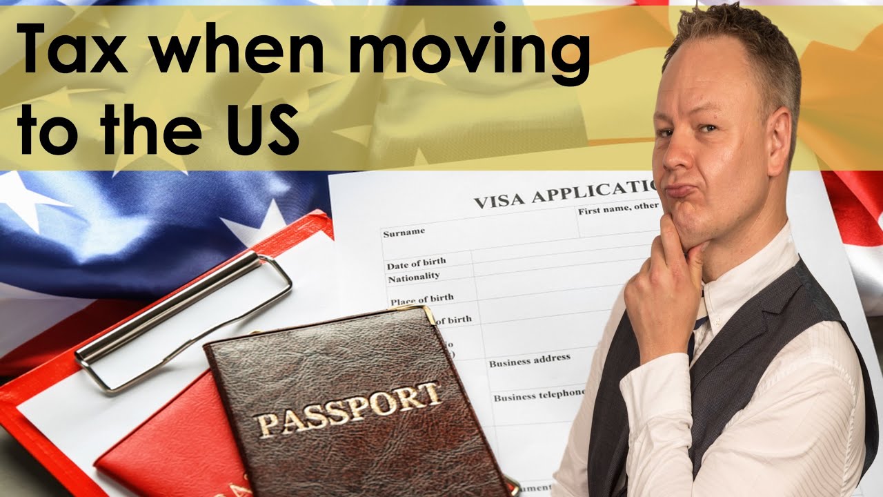 What to do about taxes when moving to the United States (US)
