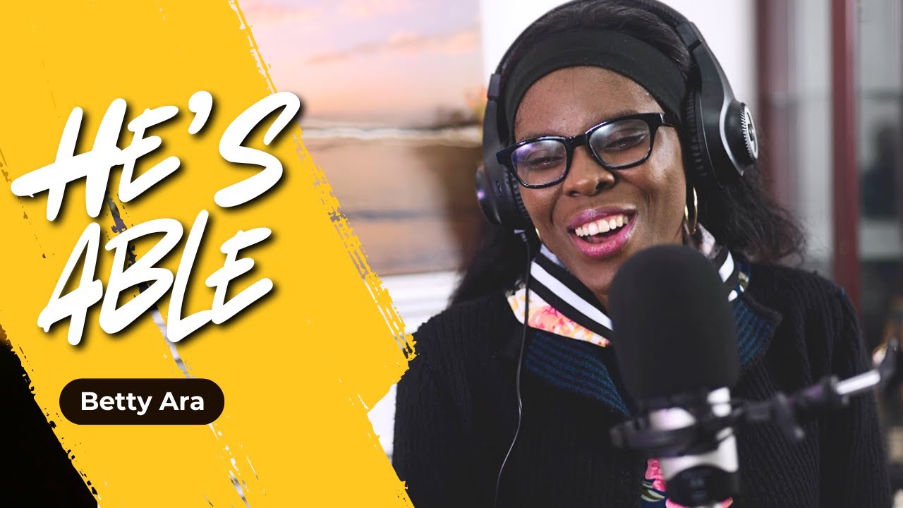 HE'S ABLE (Official Video) by BETTY ARA : Watch This if You Need HOPE!