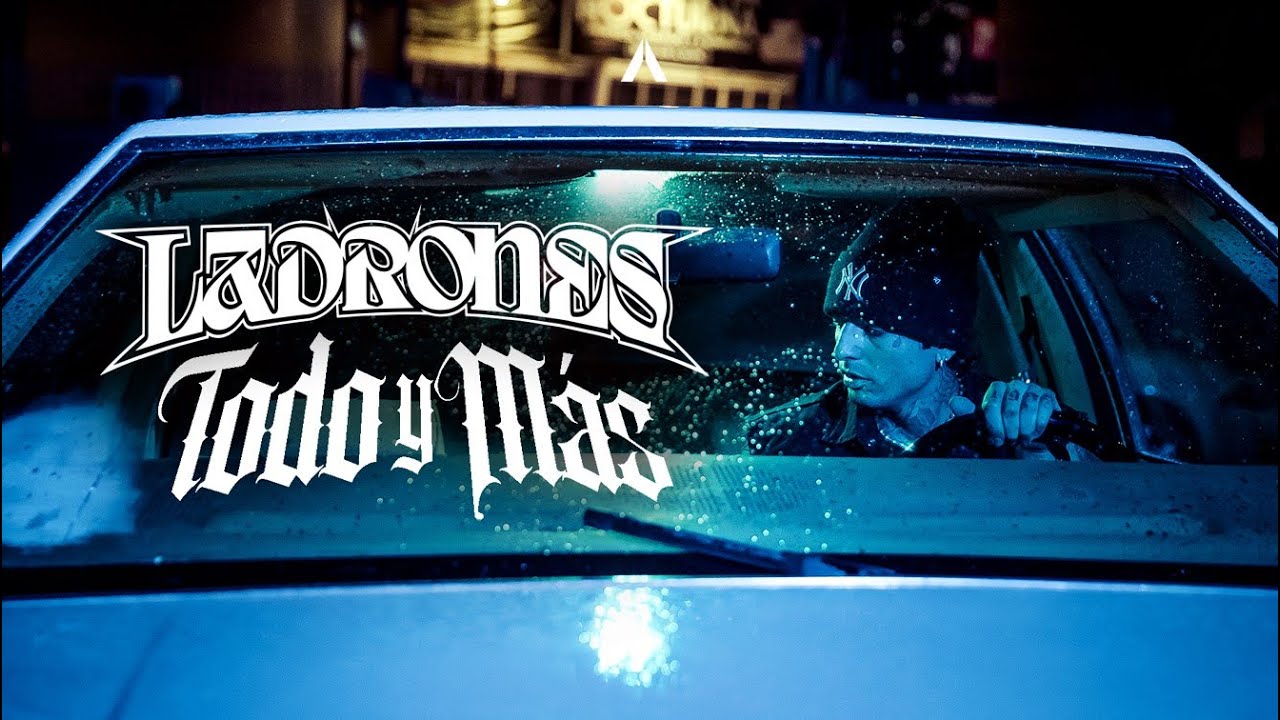Ladrones - Todo y M&aacute;s (Video Oficial)
