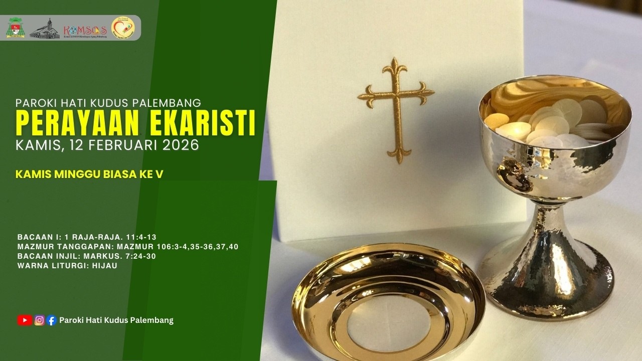 Perayaan Ekaristi Kamis Pekan Biasa Kelima | Kamis, 12 Februari 2026 | 05.45 WIB