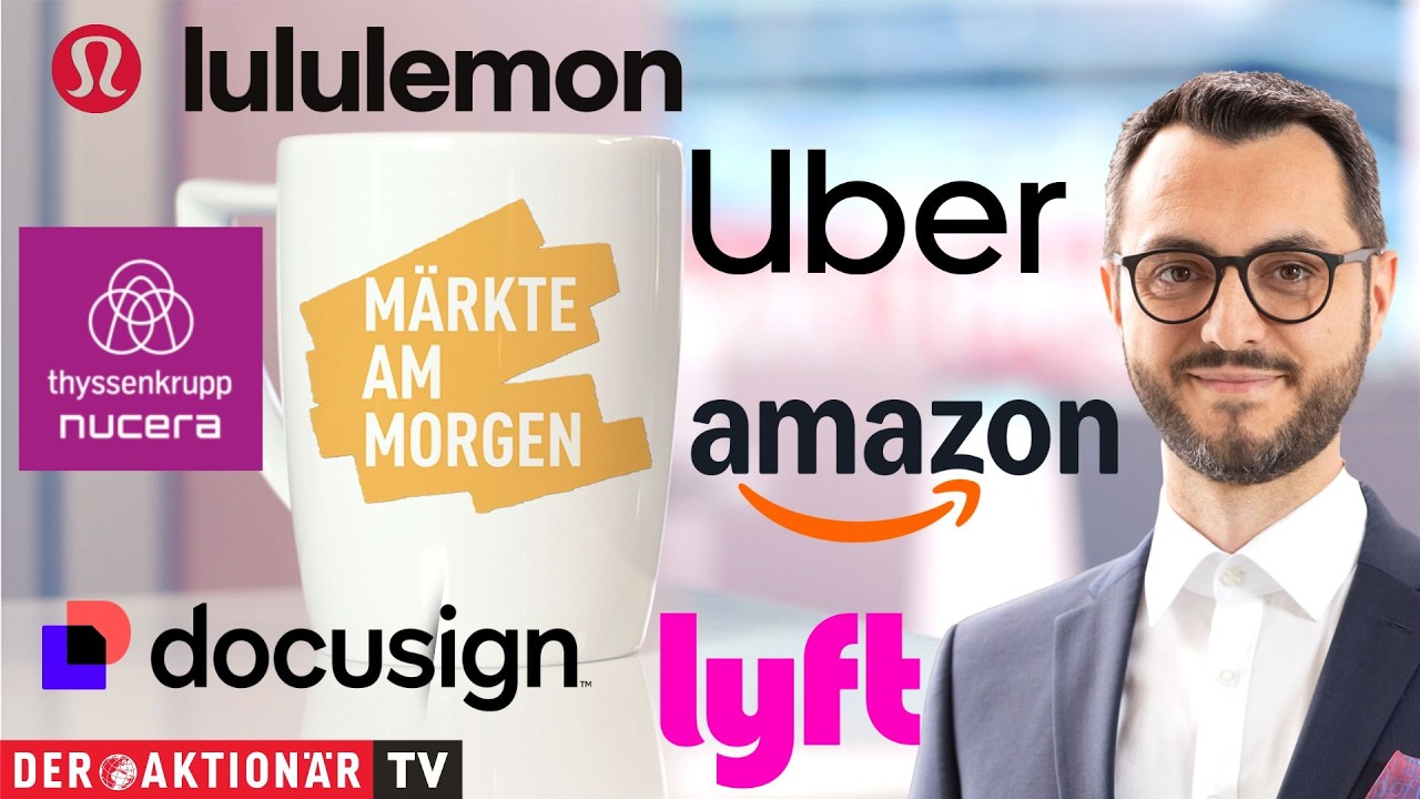 Märkte am Morgen: Lululemon, DocuSign, Amazon, Uber, Lyft, Unilever, Thyssenkrupp Nucera